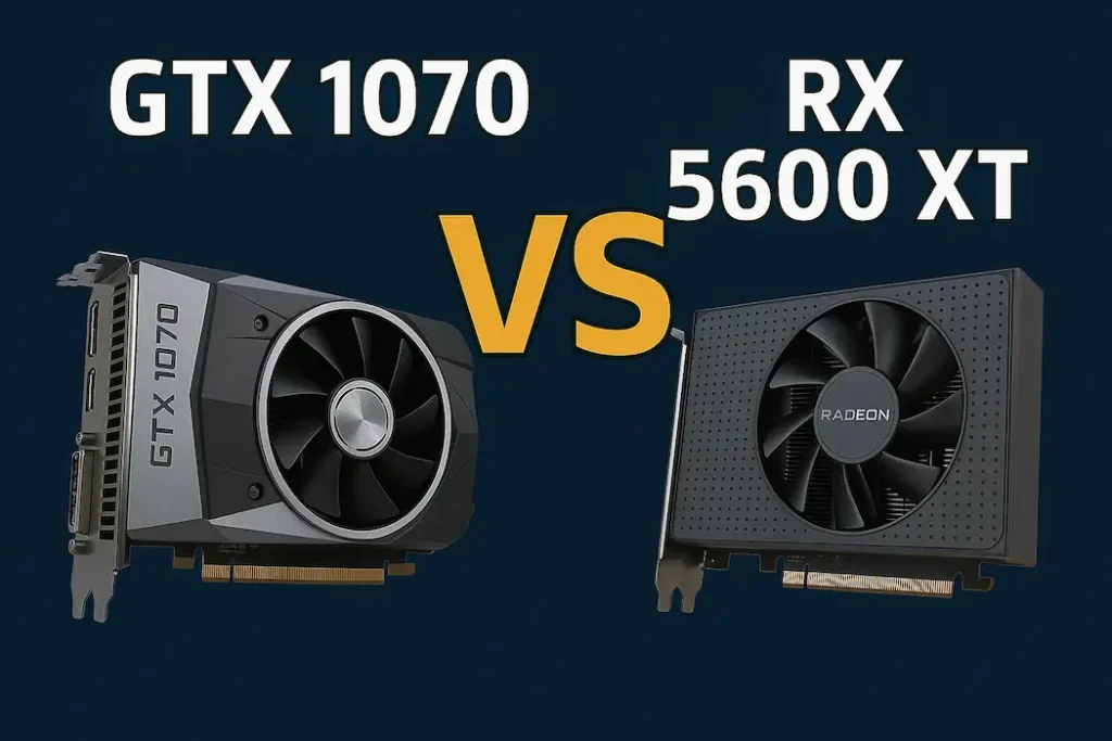 AMD Radeon RX 5600 XT در برابر NVIDIA GeForce GTX 1070